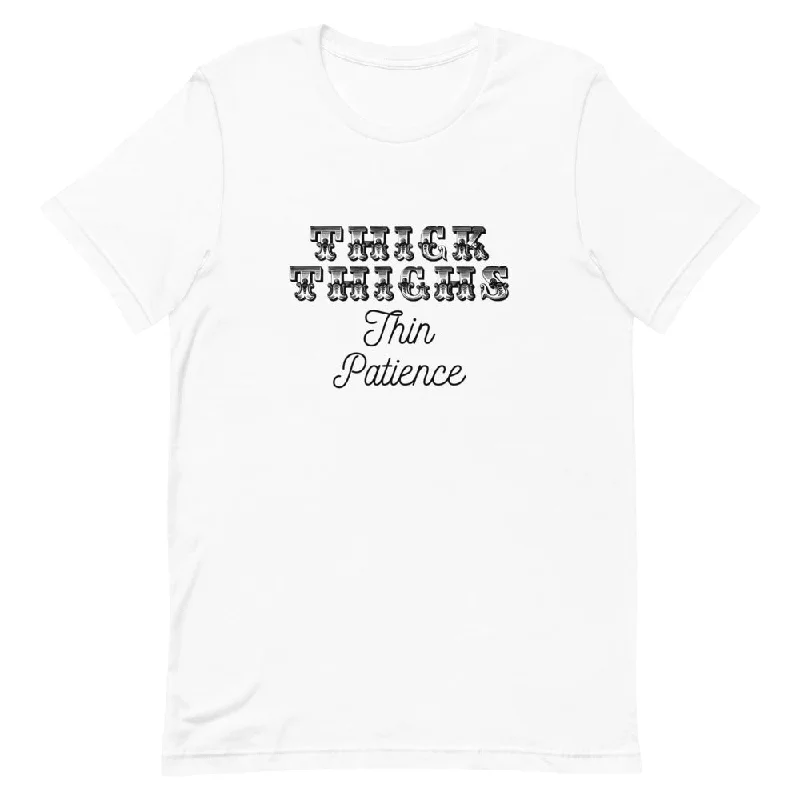 Thick Thighs Thin Patience Short-Sleeve Unisex T-Shirt Chenille Fabric Brocade Fabric Lace Fabric